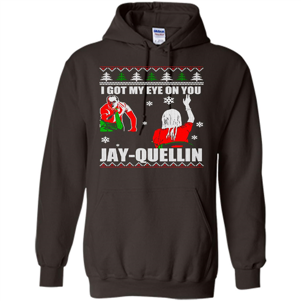 I Got My Eye On You Jay-quellin - Hoodie