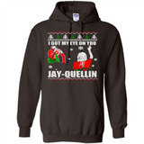 I Got My Eye On You Jay-quellin - Hoodie