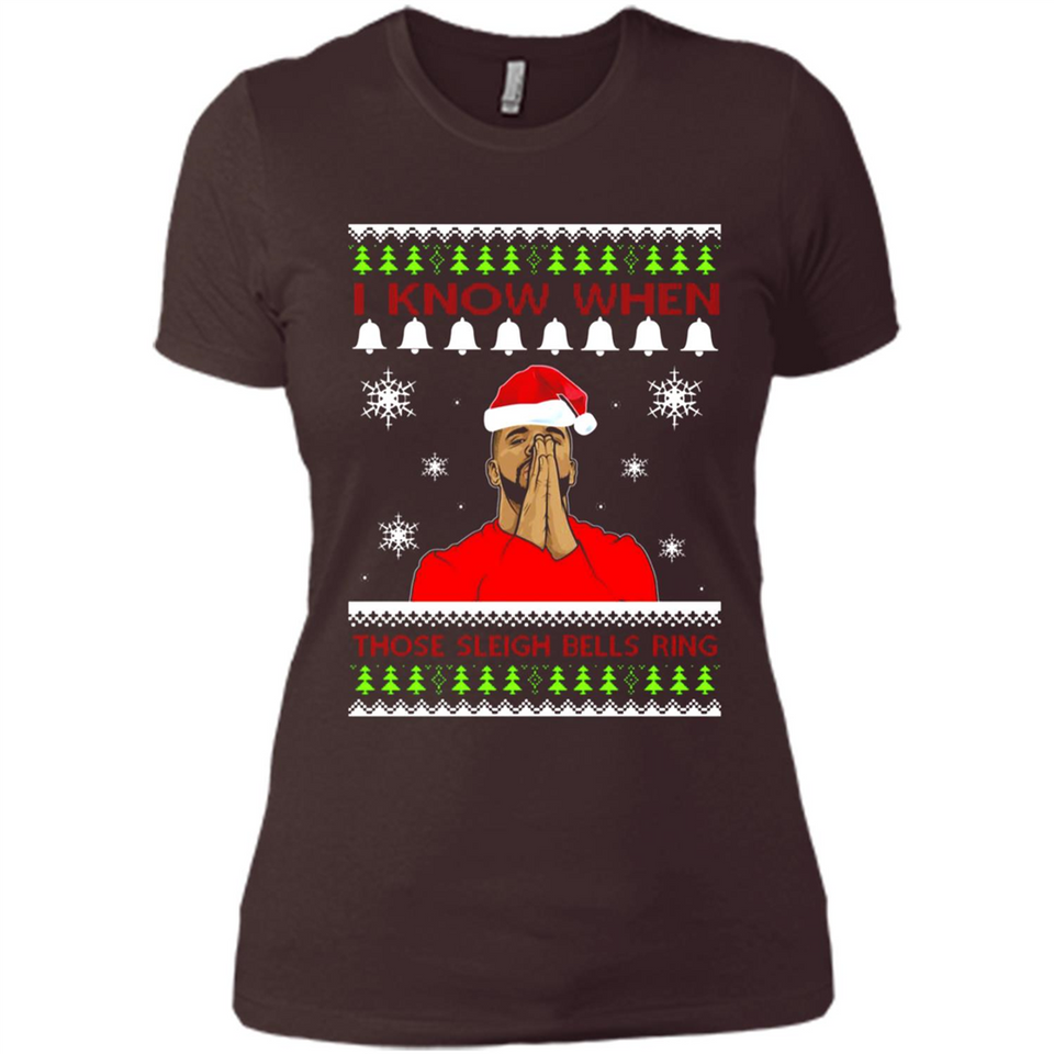 Drake I Know When Those Sleigh Bells Ring Christmas - Ladies' Boyfriend T-Shirt