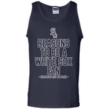 Reasons to be a Chicago White Sox Fan Complete List on Back - Tank Top