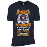 I Am An Houston Astros Girl I Was Born In November With My Heart On My Sleeve A Fire In My Soul And A Mouth I Cant Control - Premium Short Sleeve T-Shirt