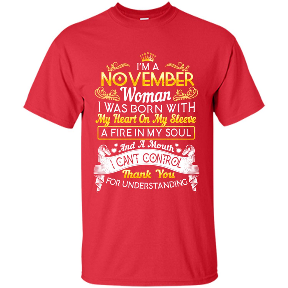 I'm A November Woman-Queen November - Shirt