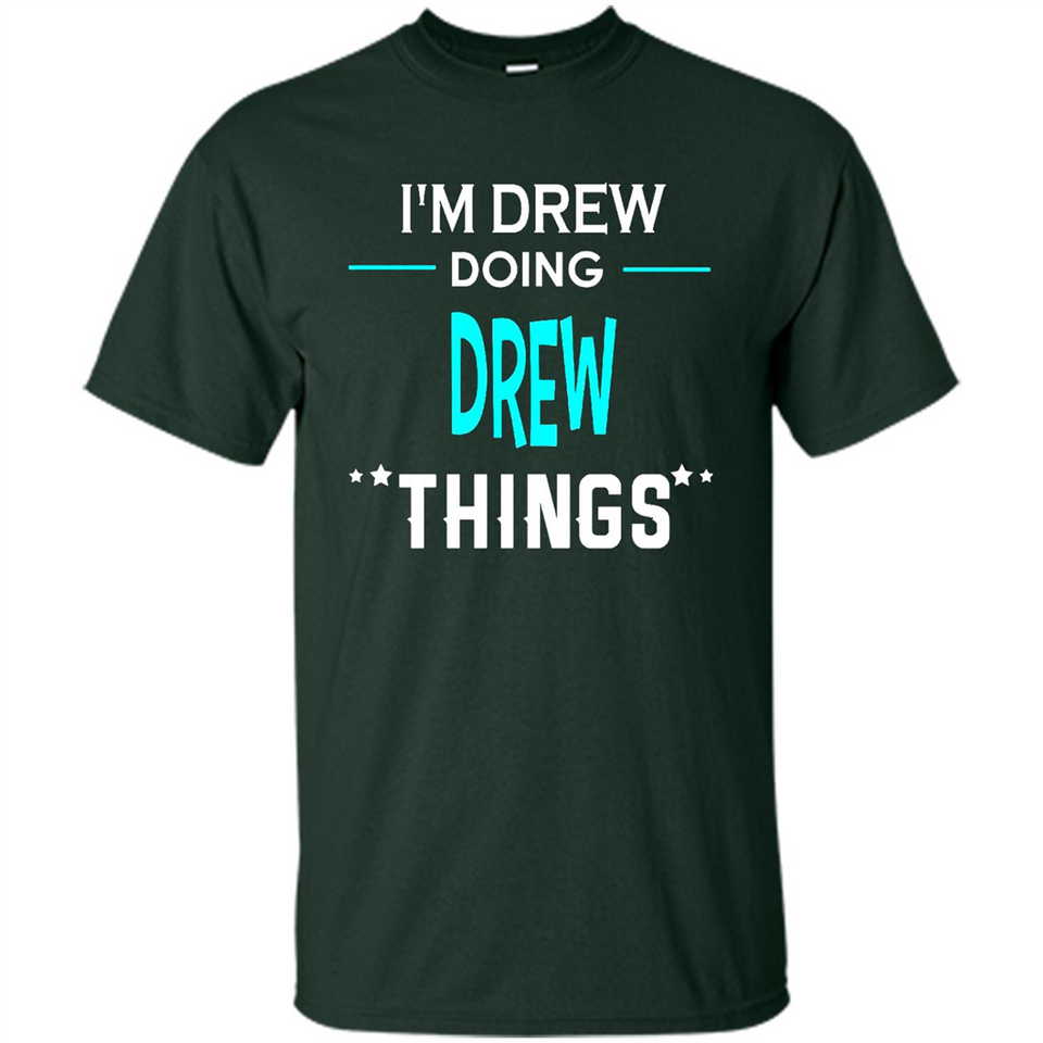 I'm Drew Doing Drew Things Funny First Name - Shirt