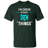 I'm Drew Doing Drew Things Funny First Name - Shirt