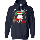 Let It Snow Elsewhere - Hoodie