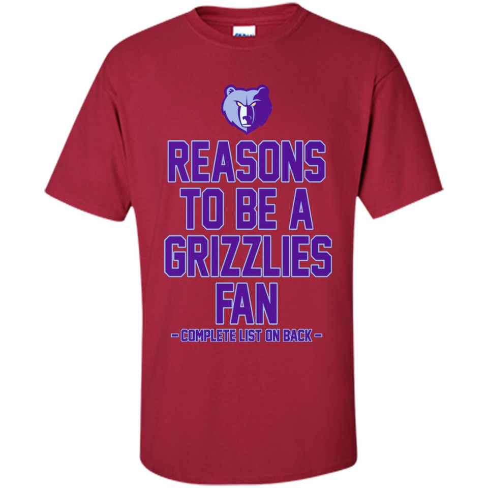 Reasons to be a Memphis Grizzlies Fan Complete List on Back - Shirt