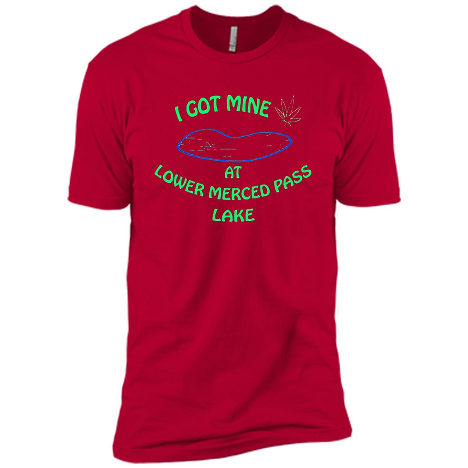 I Got Mine At Lower Merced Pass Lake - Premium Short Sleeve T-Shirt