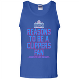 Reasons to be a LA Clippers Fan Complete List on Back - Tank Top