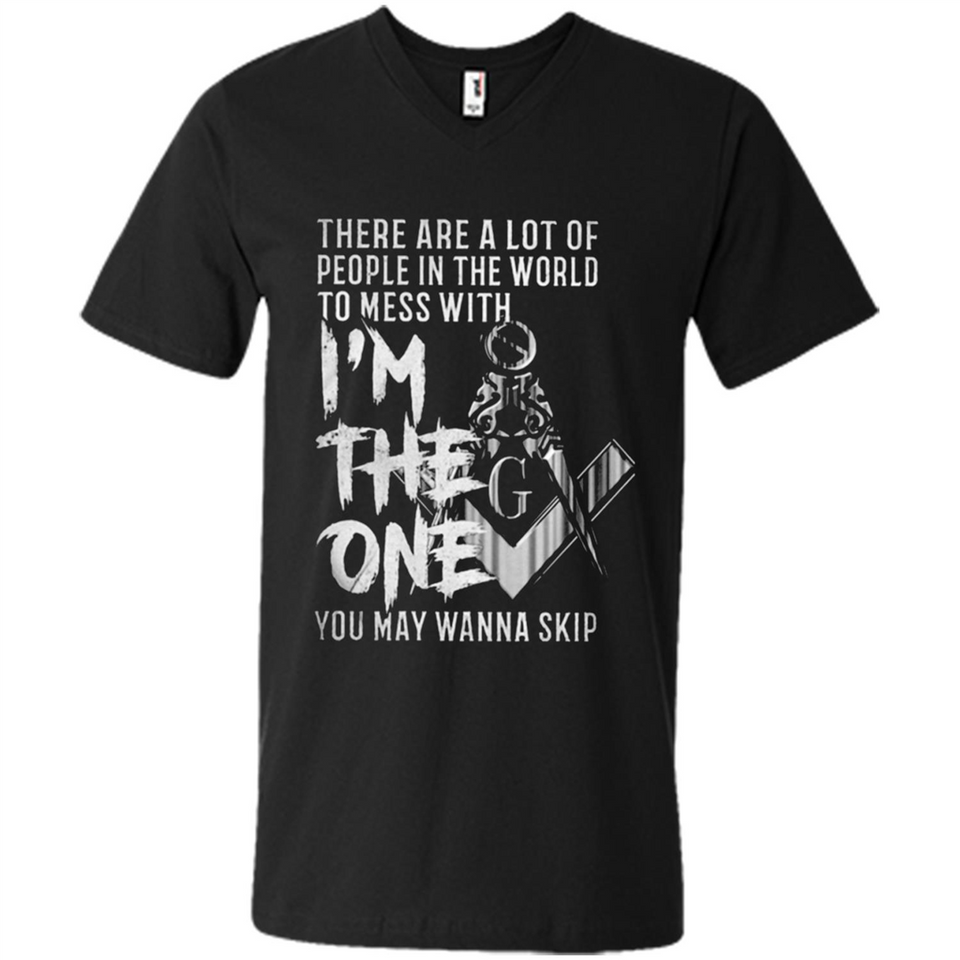 THERE ARE A LOT OF PEOPLE IN THE WORLD TO MESS WITH THE ONCE