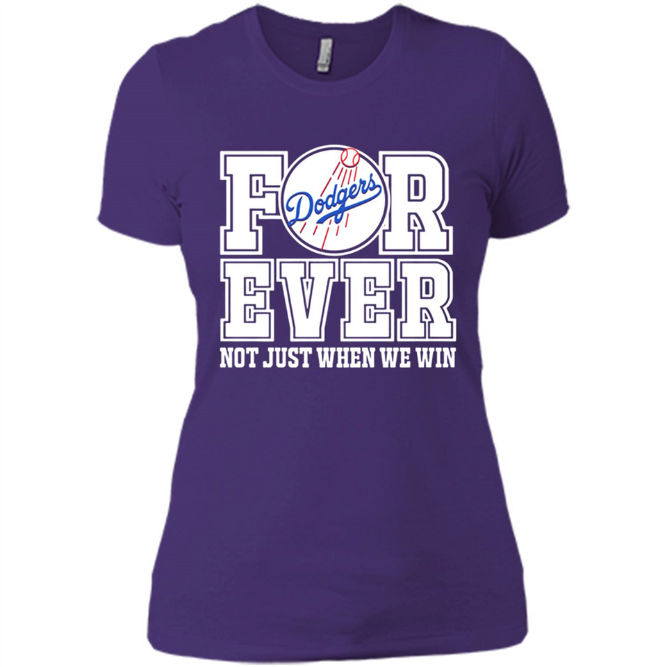 Los Angeles Dodgers Forever For ever not just when we win - Ladies' Boyfriend T-Shirt