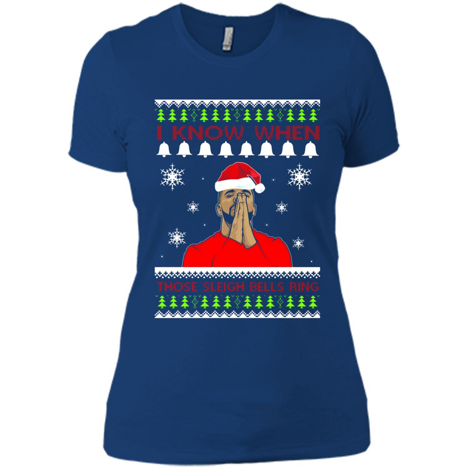 Drake I Know When Those Sleigh Bells Ring Christmas - Ladies' Boyfriend T-Shirt