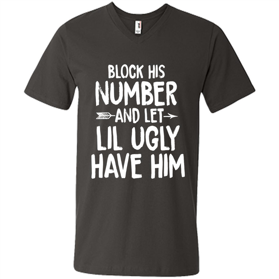 Block His Number and Let Lil Ugly have Him - Men's V-Neck
