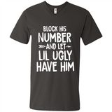 Block His Number and Let Lil Ugly have Him - Men's V-Neck