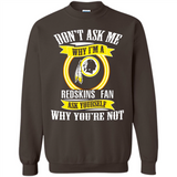 Don't Ask Me Why I'm A Washington Redskins Fan Ask Yourself