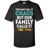 Chaos Family Calls It Christmas - Shirt
