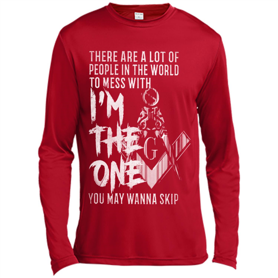 THERE ARE A LOT OF PEOPLE IN THE WORLD TO MESS WITH THE ONCE