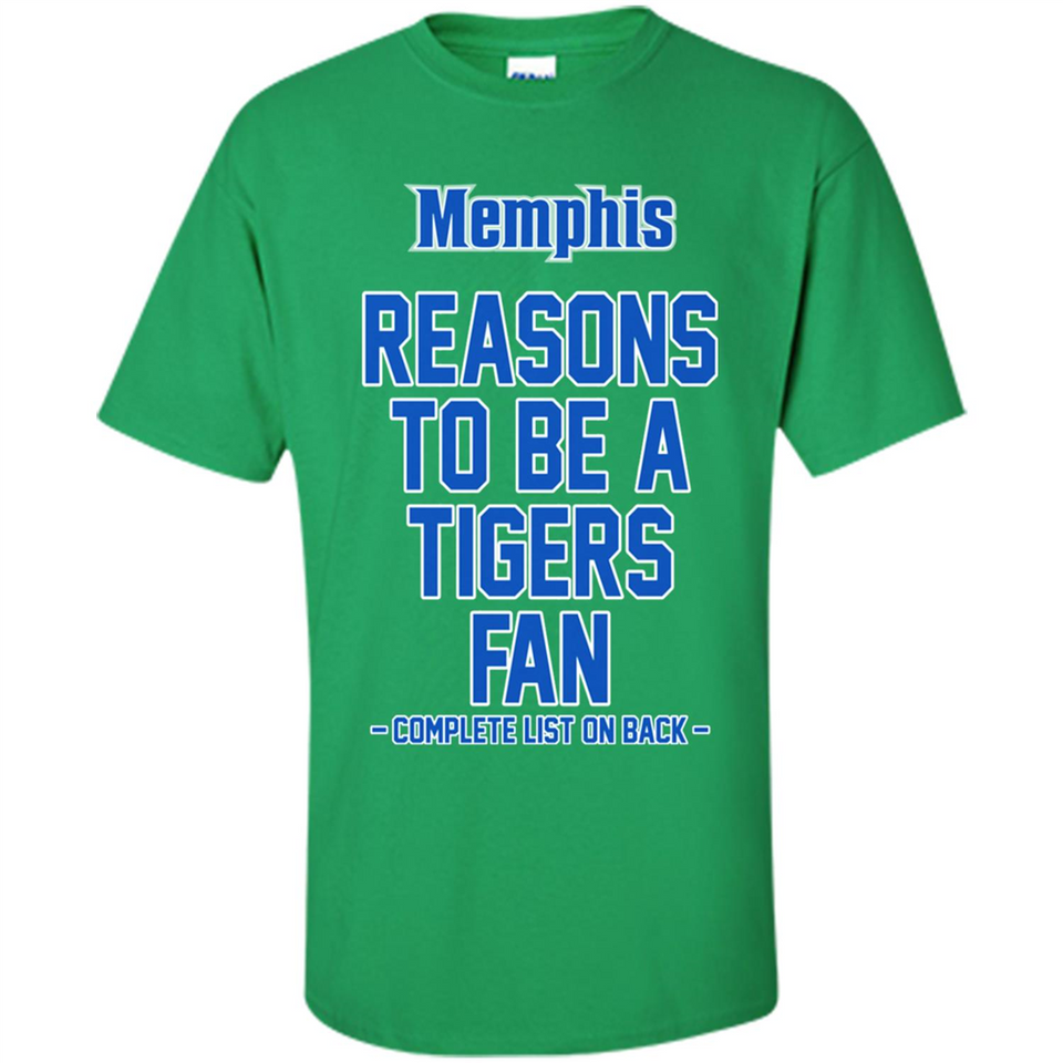 Reasons to be a Memphis Tigers Fan Complete List on Back - Shirt