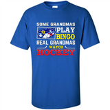Some Grandmas Play Bingo Real Grandmas Watch Hockey