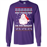 Santa First things first i’m the realest Christmas - Long Sleeve T-Shirt