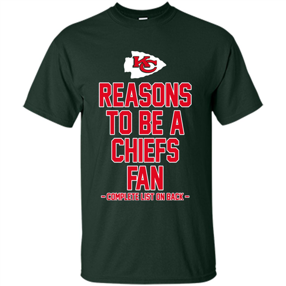 Reasons to be a Kansas City Chiefs Fan Complete List on Back - Shirt