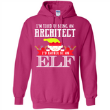 Tired Architect I'd Rather Be An Elf Christmas - Hoodie