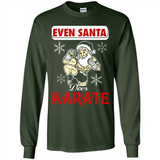 Even Santa Does Karate - Funny Karate - Long Sleeve T-Shirt