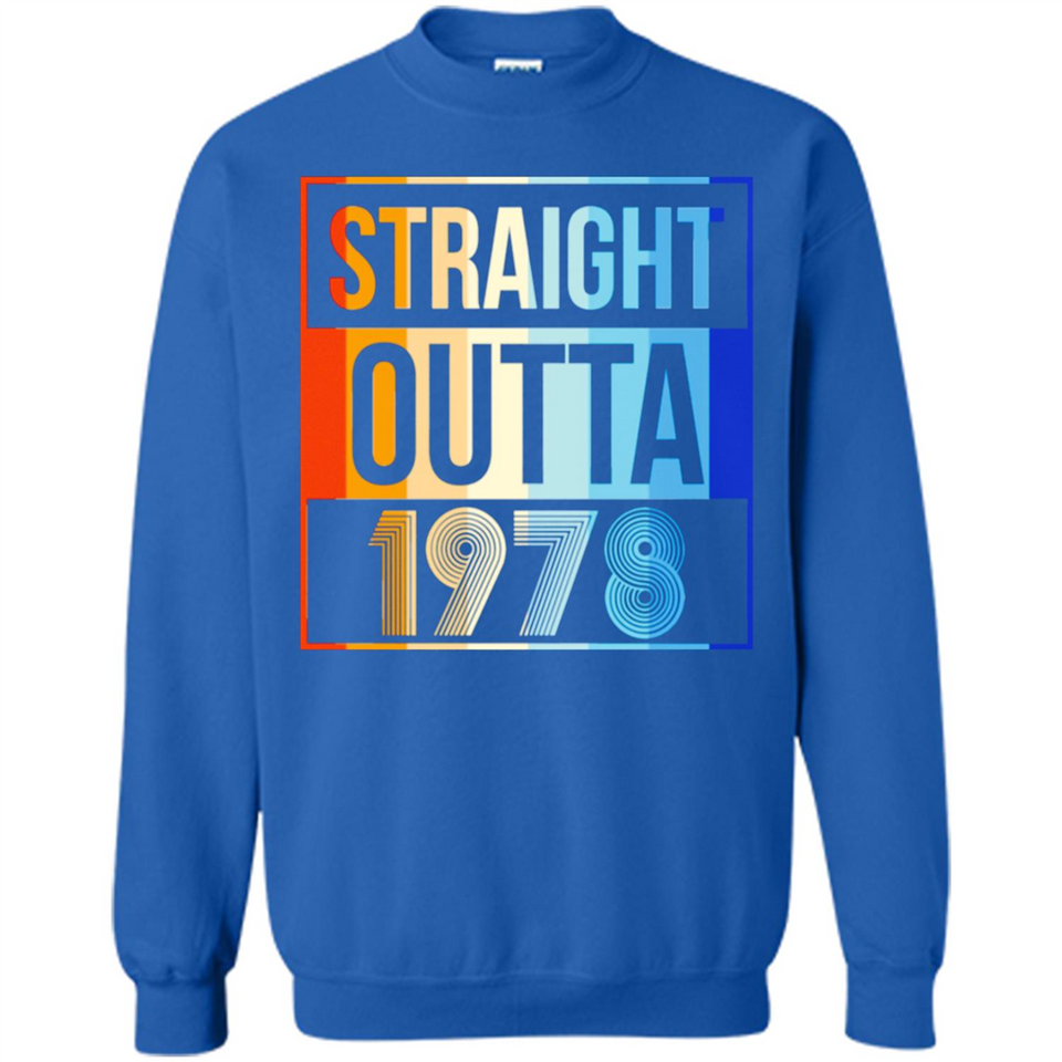 Retro Straight Outta 1978 40 Years Old - Sweatshirt