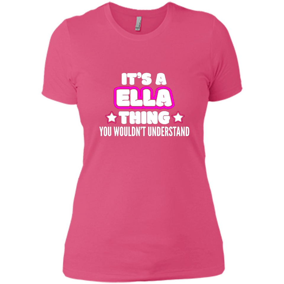 It's A Ella Thing You Wouldn't Understand - Ladies' Boyfriend T-Shirt