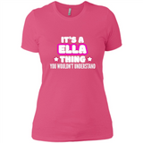 It's A Ella Thing You Wouldn't Understand - Ladies' Boyfriend T-Shirt