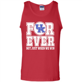 Kentucky Wildcats Forever For ever not just when we win - Tank Top
