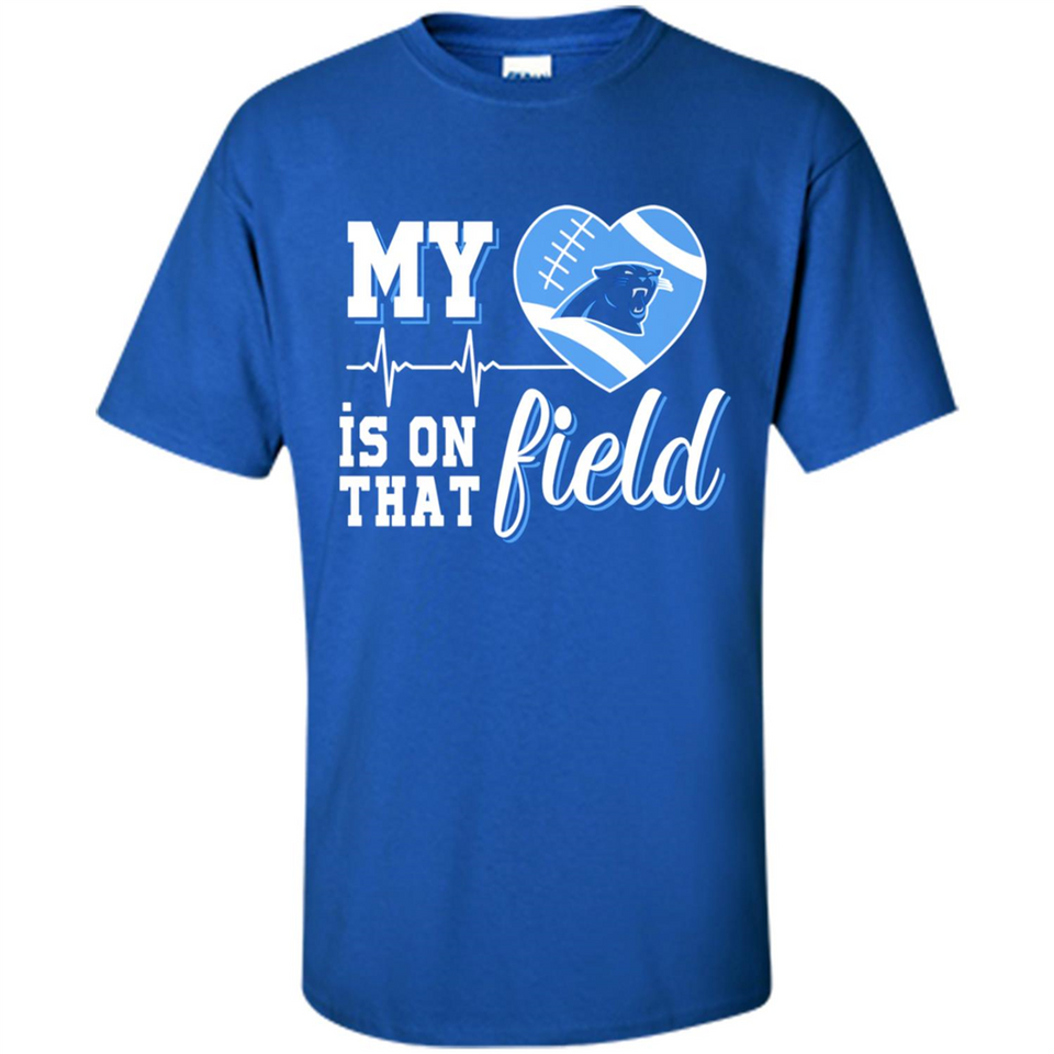 Carolina Panthers Football My Heart is on that Field - Shirt