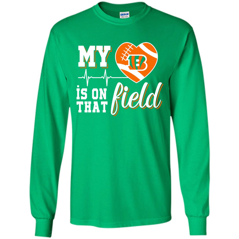 Cincinnati Bengals Football My Heart is on that Field - Long Sleeve T-Shirt