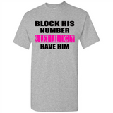 Block his number & let lil ugly have him - Shirt