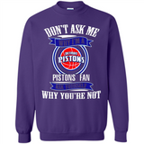 Don't Ask Me Why I'm A Detroit Pistons Fan Ask Yourself