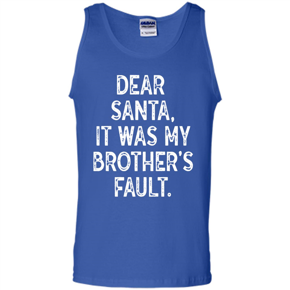 Christmas Shirt - Dear Santa It Was My Brother's Fault - Tank Top