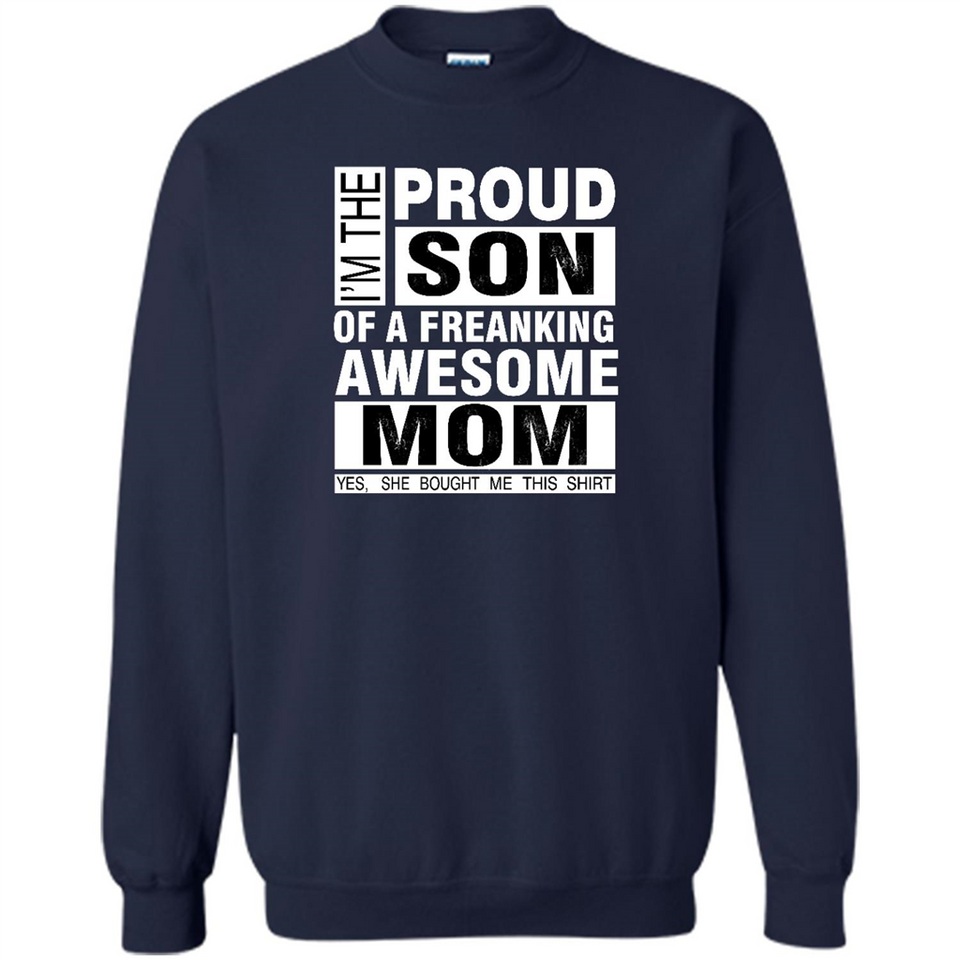 PROUD SON OF A FREAKING AWESOME MOM