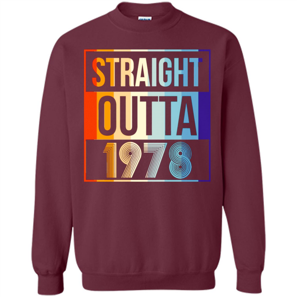 Retro Straight Outta 1978 40 Years Old - Sweatshirt