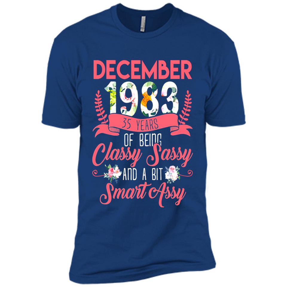 December 1983 35 Years Of Being Classy Sassy - Premium Short Sleeve T-Shirt
