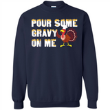 Pour Some Gravy On Me Funny Turkey Thanksgiving