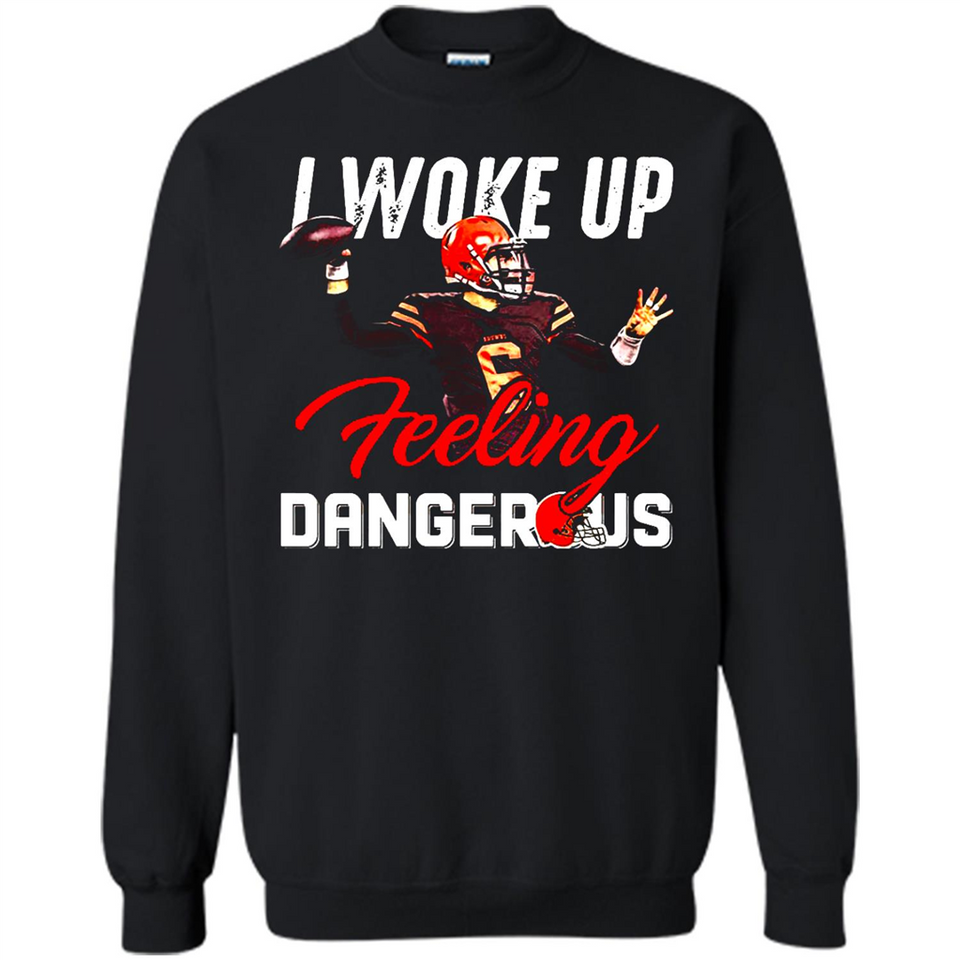I woke up feeling dangerous - Sweatshirt