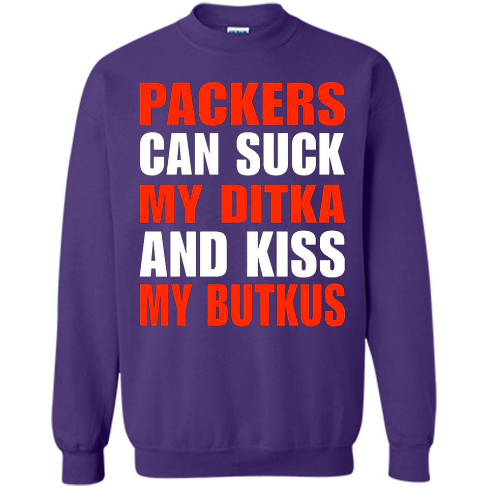 Packers can suck my Ditka and kiss my Butkus PINGPONG - Sweatshirt
