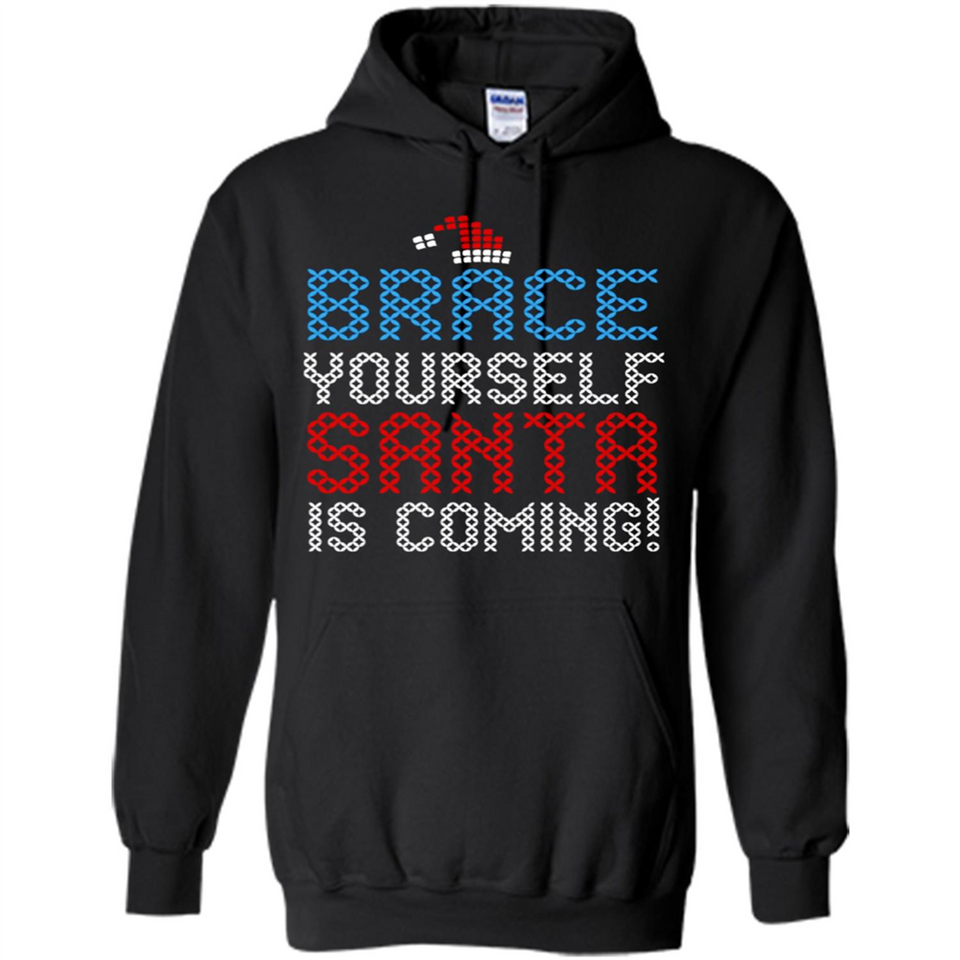 Brace Yourself Santa is coming Christmas - Hoodie
