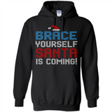 Brace Yourself Santa is coming Christmas - Hoodie