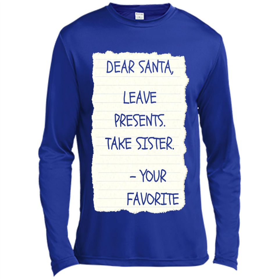 Dear Santa Leave Presents Take Sister Christmas - Canvas Long Sleeve T-Shirt