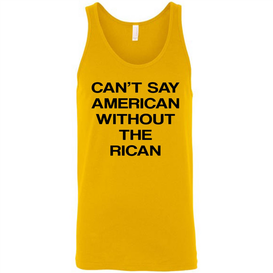 Can't Say American Without the Rican - Canvas Unisex Tank