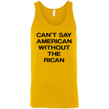 Can't Say American Without the Rican - Canvas Unisex Tank