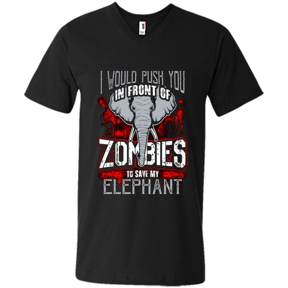 I Would Push You In Front Of Zombies To Save My Elephant