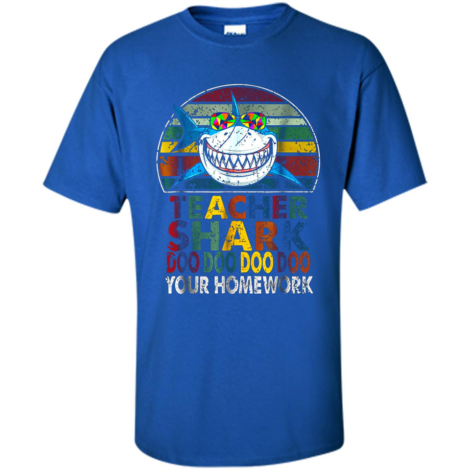 Teacher Shark Doo Doo Doo Your Homework Funny shirt Ladies' Boyfriend