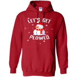 Let's Get Plowed Funny Christmas Snowman - Hoodie