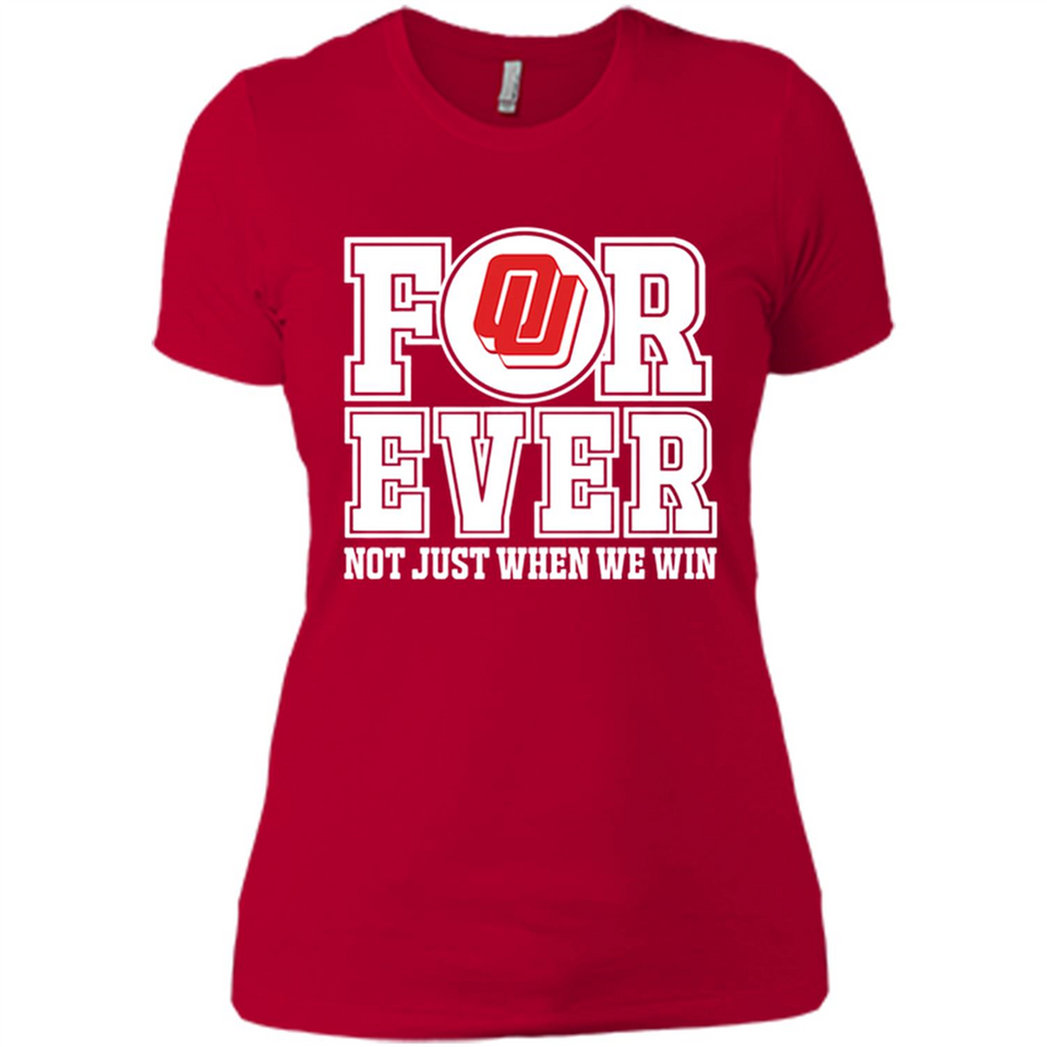 Oklahoma Sooners Forever For ever not just when we win - Ladies' Boyfriend T-Shirt